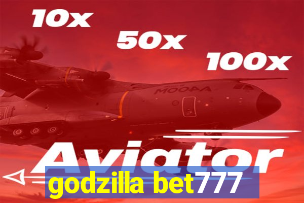 godzilla bet777